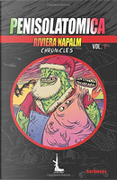 Riviera Napalm Chronicles - Vol. 1 by Alberto Della Rossa, F. T. Hoffmann, Fabio Andruccioli, Federico Guerri, Ignoranza Eroica, Jack Sensolini, Lorenzo Davia, Luca Mazza, Marco Cardone, Maurizio Ferrero