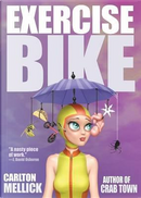 Exercise Bike by Carlton Mellick Iii