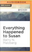 Everything Happened to Susan by Barry N. Malzberg