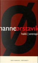 Hakk; Entropi by Hanne Ørstavik