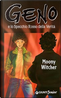 Geno e lo specchio rosso della verità by Moony Witcher