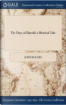 The Days of Harold by John Rogers