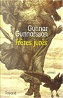 Frères jurés by Gunnar Gunnarsson, Régis Boyer