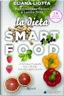 La dieta Smartfood by Eliana Liotta, Lucilla Titta, Pier Giuseppe Pelicci