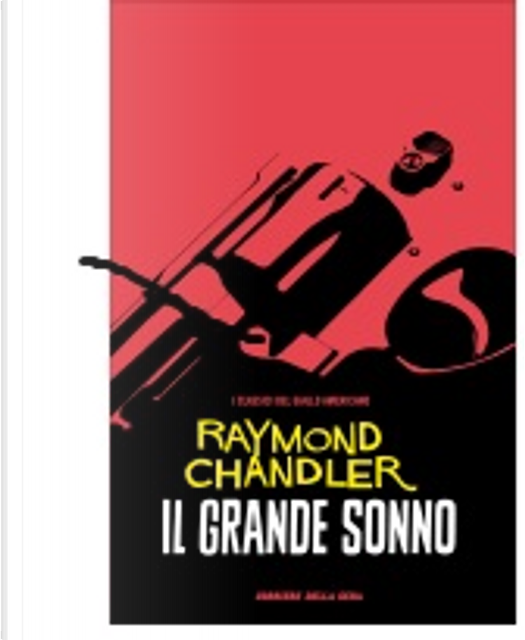 Il grande sonno di Raymond Chandler, RCS - Corriere della sera, Tascabile  economico - Anobii