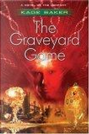 The Graveyard Game by Baker, Kage, Kage Baker