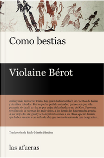 Como bestias by Violaine Bérot