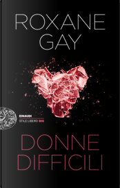 Donne difficili by Roxane Gay