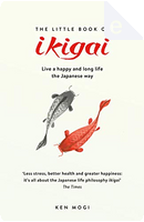 The Little Book of Ikigai by Ken Mogi