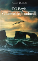 Gli amici degli animali by T. Coraghessan Boyle