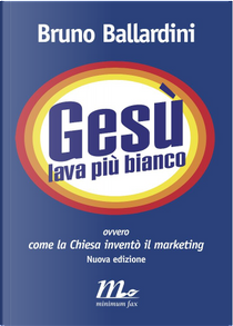 Gesù lava più bianco by Bruno Ballardini