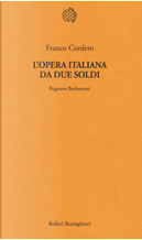 L'opera italiana da due soldi by Franco Cordero