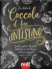 Coccola il tuo intestino by Eve Kalinik