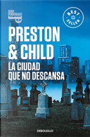 La ciudad que no descansa by Douglas Preston, Lincoln Child