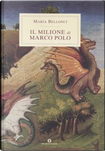 Il Milione di Marco Polo by Maria Bellonci