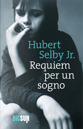 Requiem per un sogno by Hubert jr. Selby