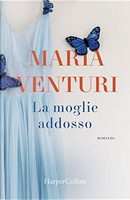 La moglie addosso by Maria Venturi