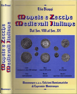 Monete e Zecche Medievali Italiane by Elio Biaggi