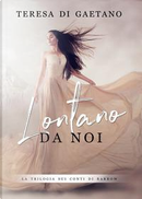Lontano da noi by Teresa Di Gaetano