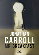 Mr. Breakfast by Jonathan Carroll