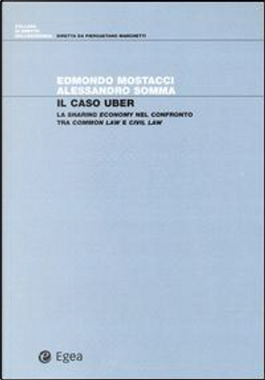 Il caso Uber. La sharing economy nel confronto tra common law e civil law by Alessandro Somma, Edmondo Mostacci