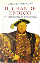 Il grande Enrico by Carolly Erickson