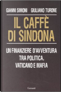 Il caffè di Sindona by Gianni Simoni, Giuliano Turone