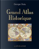 Grand Atlas historique by Duby Georges