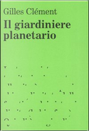 Il giardiniere planetario by Gilles Clément