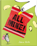 All Mine! by Zehra Hicks
