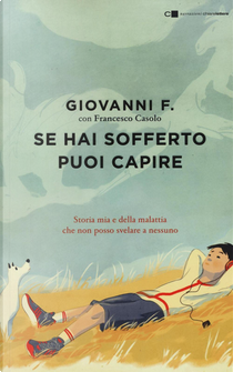 Se hai sofferto puoi capire by Francesco Casolo, Giovanni F.