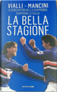 La bella stagione by Gianluca Vialli, Roberto Mancini