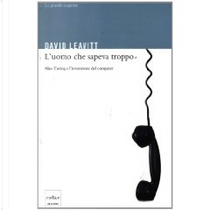 L'uomo che sapeva troppo by David Leavitt