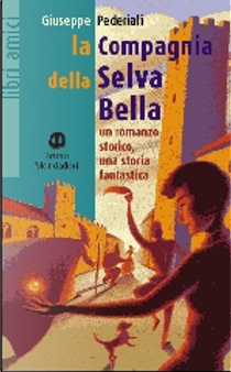 La Compagnia della Selva Bella by Giuseppe Pederiali