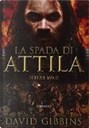 La spada di Attila by David Gibbins
