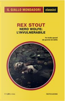 Nero Wolfe: l'invulnerabile by Rex Stout