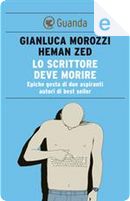 Lo scrittore deve morire by Gianluca Morozzi, Heman Zed
