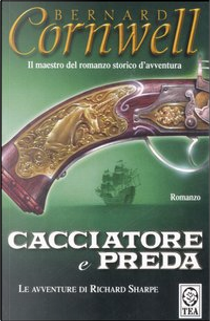 Cacciatore e preda by Bernard Cornwell