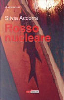 Rosso nucleare by Silvia Accorrà