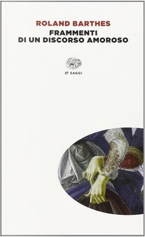 Frammenti di un discorso amoroso by Roland Barthes