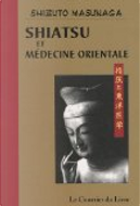Shiatsu et médecine orientale by Shizuto Masunaga