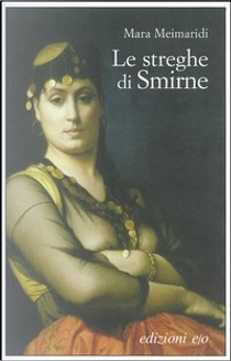 Le streghe di Smirne by Mara Meimaridi