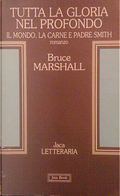 Tutta la gloria nel profondo by Bruce Marshall