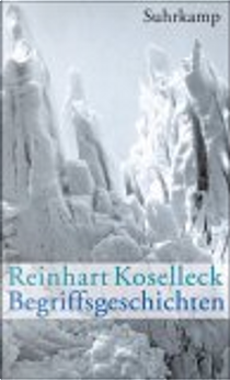 Begriffsgeschichten by Reinhart Koselleck