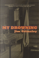 My Drowning by Jim Grimsley