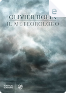 Il meteorologo by Olivier Rolin