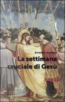 La settimana cruciale di Gesù by Enrico Ghezzi