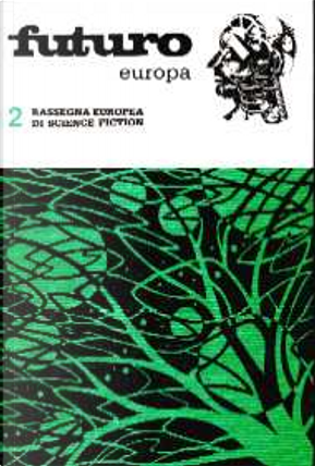 Futuro Europa 2 by Alain Doremieux, Bruno Vitiello, Daniela Piegai, Dan Ursuleanu, Gianluigi Pilu, Giorgio Ginelli, Giuseppe Pederiali, Gustavo Gasparini, Ion Hobana, Josef Nesvadba, Mauro Antonio Miglieruolo, Paolo Lanzotti, Renato Pestriniero, Ugo Malaguti Futuro Europa 2 by Alain Doremieux, Bruno Vitiello, Daniela Piegai, Dan Ursuleanu, Gianluigi Pilu, Giorgio Ginelli, Giuseppe Pederiali, Gustavo Gasparini, Ion Hobana, Josef Nesvadba, Mauro Antonio Miglieruolo, Paolo Lanzotti, Renato Pestriniero, Ugo Malaguti