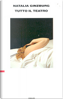 Tutto il teatro by Natalia Ginzburg