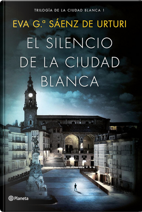 El silencio de la ciudad blanca by Eva García Sáenz